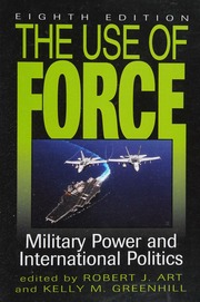 The Use Of Force Military Power And International Politics Eighth Edition Art