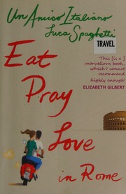 Un Amico Italiano Eat Pray Love In Rome Spaghetti Luca