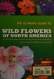 The Ultimate Guide To Wild Flowers Of North America Barker Joan