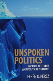 Unspoken Politics Implicit Attitudes And Political Thinking Perez
