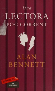 Una Lectora Poc Corrent Alan Bennett