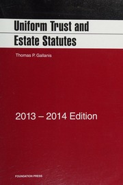 Uniform Trust And Estate Statutes 20132014 Ed Gallanis Thomas P