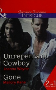 Unrepentant Cowboy Wayne Joanna Unrepentant Cowboy Kane Mallory Gone