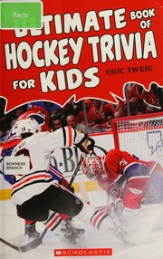 The Ultimate Book Of Hockey Trivia For Kids Zweig Eric 1963 Author