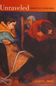 Unraveled A Weavers Tale Of Life Gone Modern Krause Elizabeth L