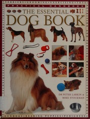The Ultimate Encyclopedia Of Dogs Dog Breeds Dog Care Larkin