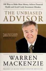 The Unbiased Advisor 108 Ways To Make More Money Achieve Financial Health And Avoid Costly Investment Mistakes None Mackenzie