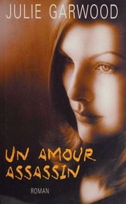 Un Amour Assassin Garwood Julie
