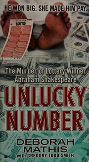 Unlucky Number The Murder Of Lottery Winner Abraham Shakespeare Mathis