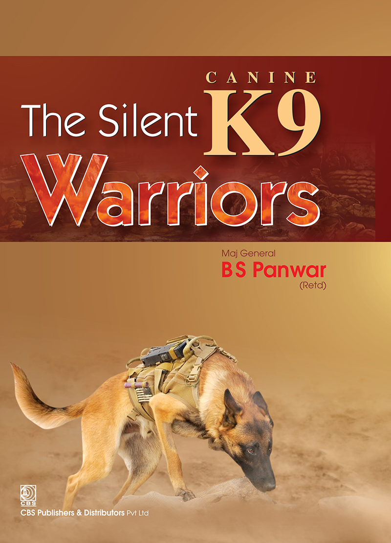 The Silent K9 Warriors First Edition Bs Panwar