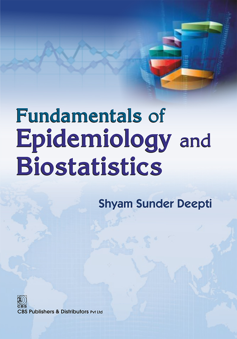 Fundamentals Of Epidemiology And Biostatistics First Edition Shyam Sunder Deepti