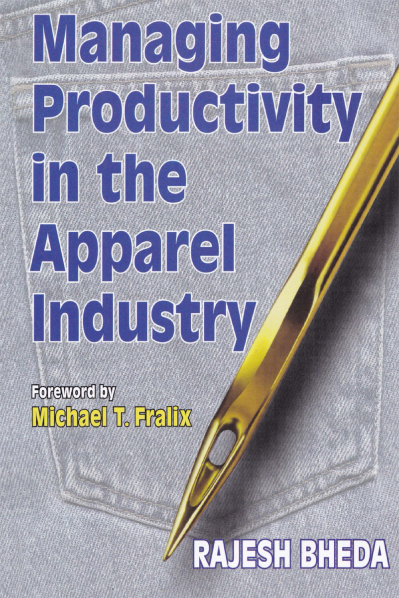 Managing Productivity In The Apparel Industry First Rajesh Bheda