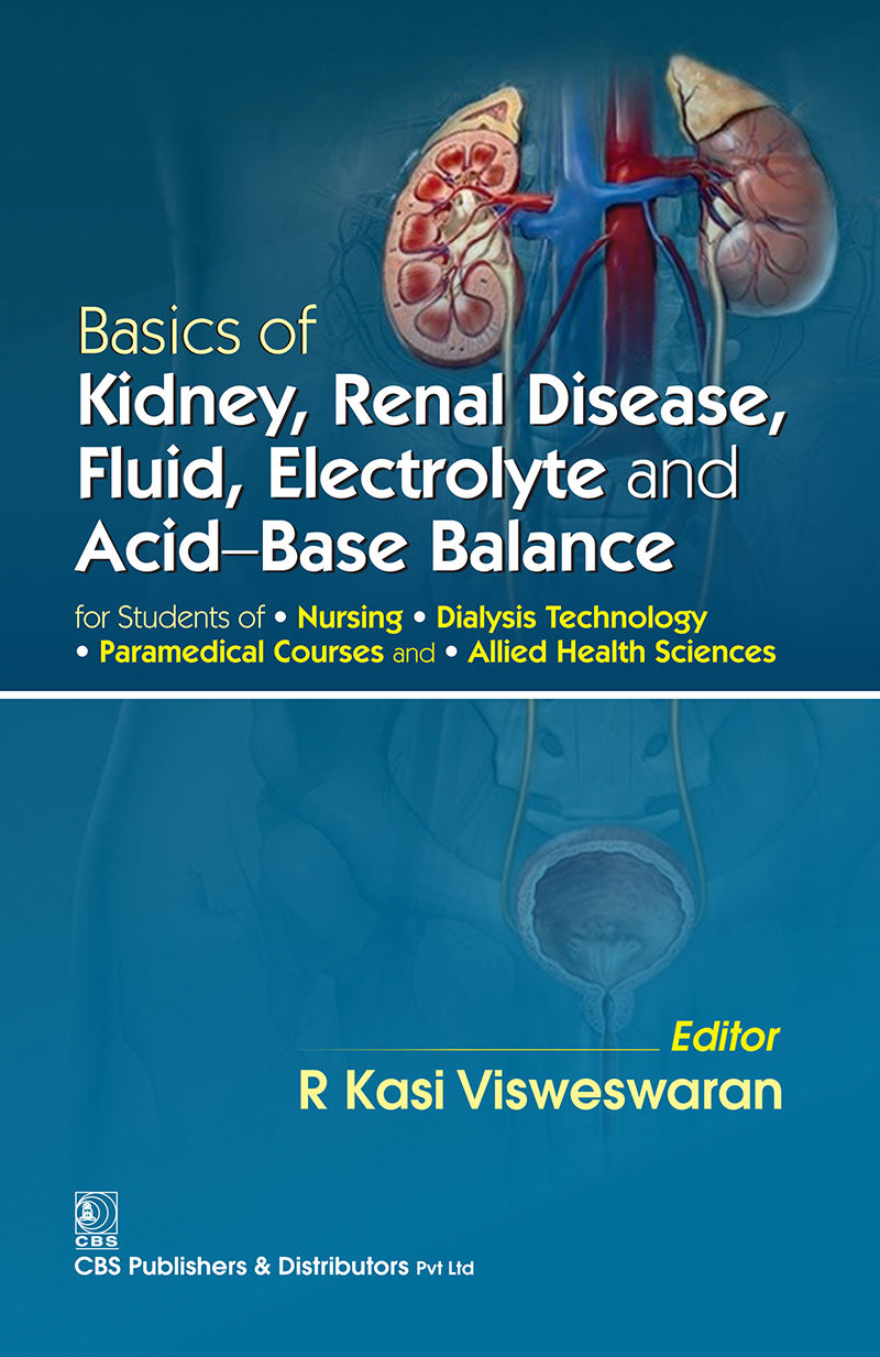 Basics Of Kidney Renal Disease Fluid Electrolyte And Acidbase Balance First Edition R Kasi Visweswaran