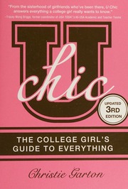 U Chic The College Girls Guide To Everything Updated 3rd Ed Garton