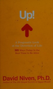 Up A Pragmatic Look At The Direction Of Life 365 Ways Today Is The Best Time To Be Alive 1st Ed Niven