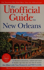 The Unofficial Guide To New Orleans 6th Ed Eve Zibart With Tom Fitzmorris And Will Coviello Zibart