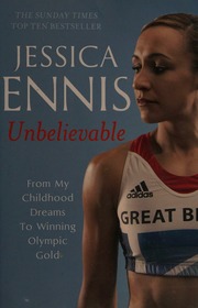 Unbelievable From My Childhood Dreams To Winning Olympic Gold Ennis