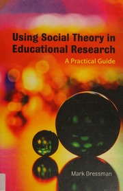 Using Social Theory In Educational Research A Practical Guide 1 Edition Dressman