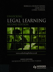 Unlocking Legal Learning 2nd Ed Rebecca Huxleybinns Leon Riley Angela Huxleybinns