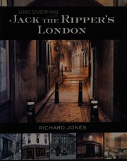 Uncovering Jack The Rippers London Jones Richard 1958 Author