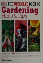 The Ultimate Book Of Gardening Hints Tips Greenwood Pippa Greenwood