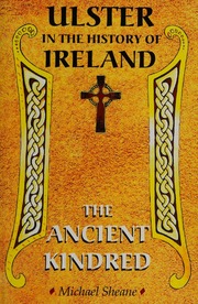 Ulster In The History Of Ireland The Story Of The Ancient Kindred Sheane