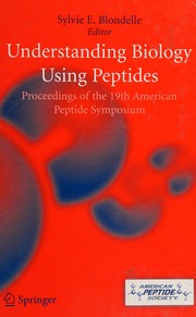 Understanding Biology Using Peptides Proceedings Of The Nineteenth American Peptide Symposium 1 Edition American Peptide Symposium 19th 2005 San Diego