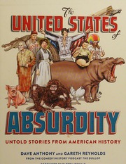 The United States Of Absurdity Untold Stories From American History Anthony
