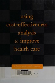 Using Costeffectiveness Analysis To Improve Health Care Opportunities And Barriers Neumann