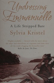 Undressing Emmanuelle A Memoir Kristel Sylvia 19522012 Arcelin