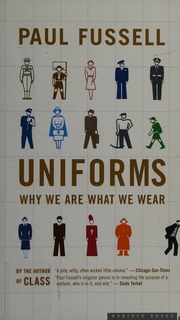 Uniforms Why We Are What We Wear Fussell Paul 19242012