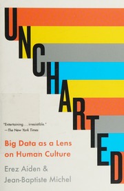 Uncharted Big Data As A Lens On Human Culture Aiden Erez Michel