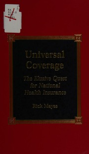 Universal Coverage The Elusive Quest For National Health Insurance Mayes