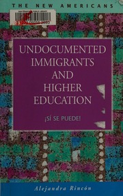 Undocumented Immigrants And Higher Education Sí Se Puede Rincón