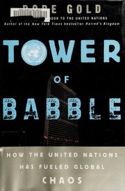Tower Of Babble How The United Nations Has Fueled Global Chaos Gold