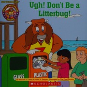 Ugh Dont Be A Litterbug Covey Richard D Pappas Diane H Pixel Factory Firm