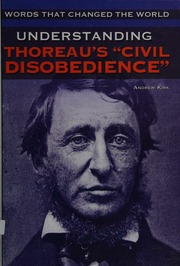 Understanding Thoreaus Civil Disobedience Kirk Andrew