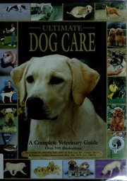 Ultimate Dog Care A Complete Veterinary Guide Guthrie Sue Lane