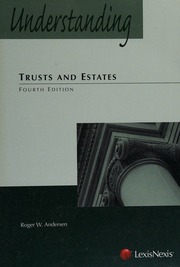 Understanding Trusts And Estates 4th Ed Andersen Roger W 1948