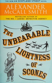 The Unbearable Lightness Of Scones Mccall Smith Alexander 1948