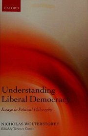 Understanding Liberal Democracy Essays In Political Philosophy Wolterstorff