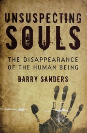 Unsuspecting Souls The Disappearance Of The Human Being None Sanders
