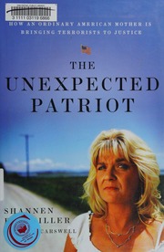 The Unexpected Patriot How An Ordinary American Mother Is Bringing Terrorists To Justice Rossmiller