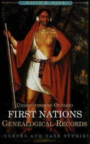 Understanding Ontario First Nations Genealogical Records Sources And Case Studies Faux