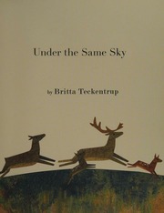 Under The Same Sky Teckentrup Britta Author Artist