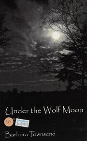 Under The Wolf Moon A Novel Townsend Barbara