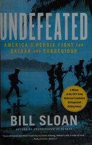 Undefeated Americas Heroic Fight For Bataan And Corregidor 1st Simon Schuster Trade Pbk Ed Sloan