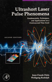 Ultrashort Laser Pulse Phenomena Fundamentals Techniques And Applications On A Femtosecond Time Scale 2nd Ed Diels