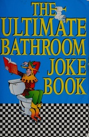 The Ultimate Bathroom Joke Book Quickwitted Quick Reading To Pass The Time On The Potty Kamien