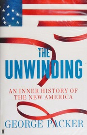The Unwinding Packer George 1960 Author